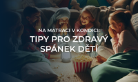 Na matraci v kondici: Co udělat pro zdravý spánek našich předškoláků a mladších školních dětí?